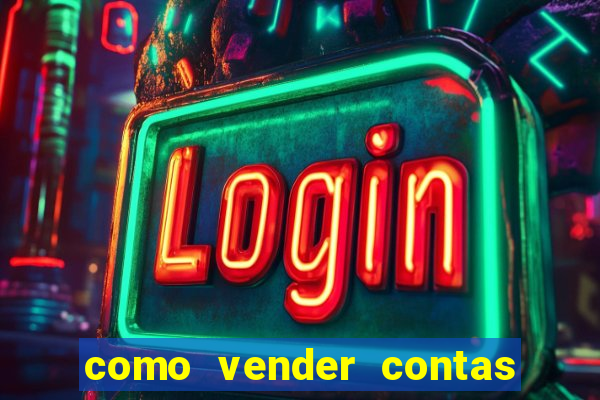 como vender contas de jogos